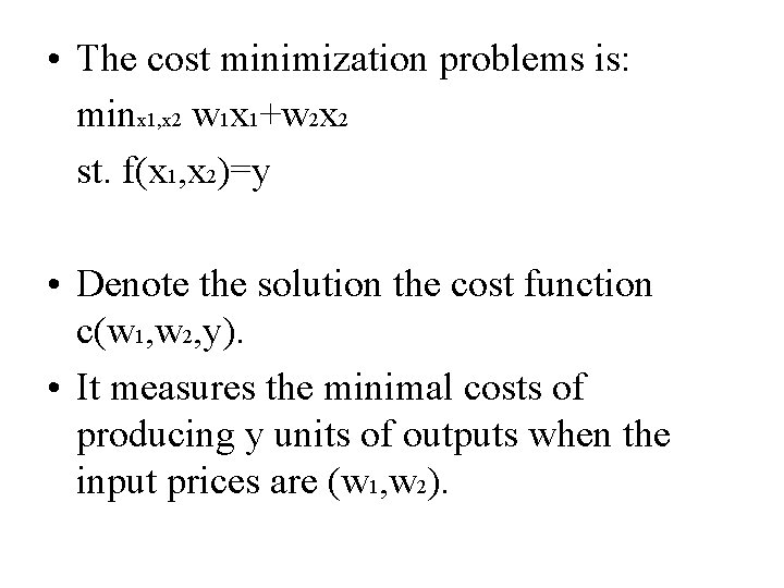  • The cost minimization problems is: minx 1, x 2 w 1 x