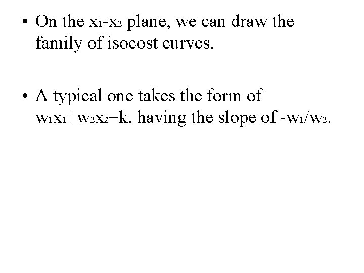  • On the x 1 -x 2 plane, we can draw the family