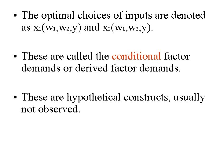  • The optimal choices of inputs are denoted as x 1(w 1, w