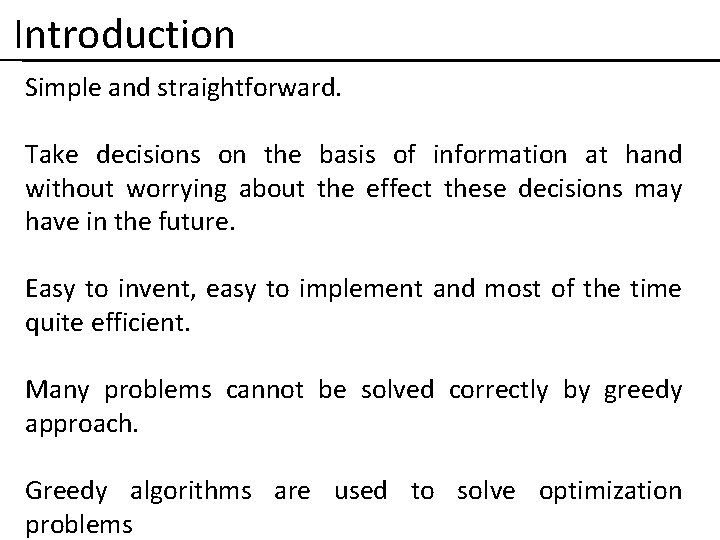 Introduction Simple and straightforward. Take decisions on the basis of information at hand without