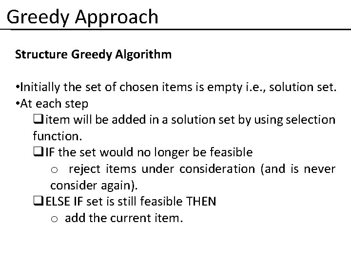 Greedy Approach Structure Greedy Algorithm • Initially the set of chosen items is empty