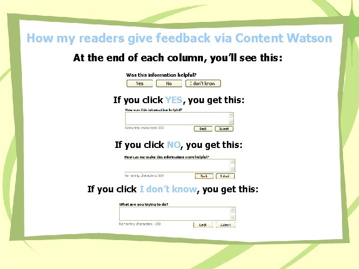 How my readers give feedback via Content Watson At the end of each column,