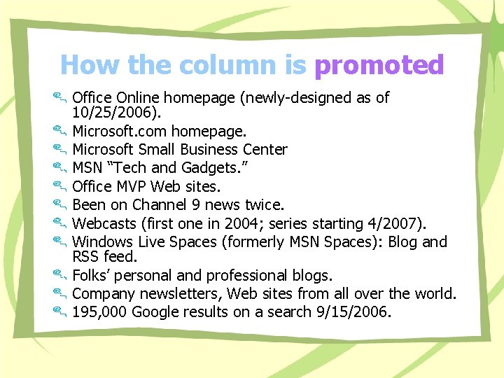 How the column is promoted Office Online homepage (newly-designed as of 10/25/2006). Microsoft. com