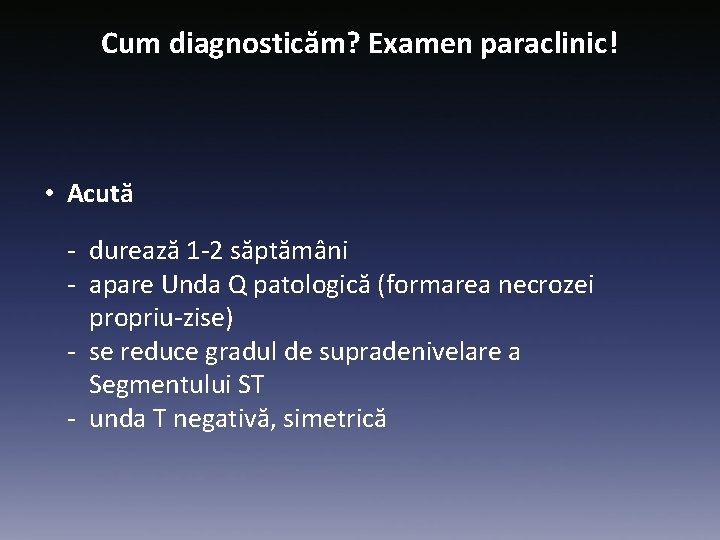 Cum diagnosticăm? Examen paraclinic! • Acută - durează 1 -2 săptămâni - apare Unda