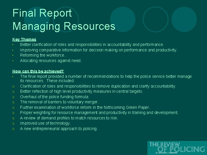 Final Report Managing Resources Key Themes • Better clarification of roles and responsibilities in