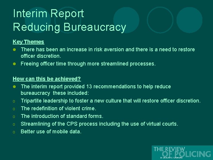 Interim Report Reducing Bureaucracy Key Themes l There has been an increase in risk