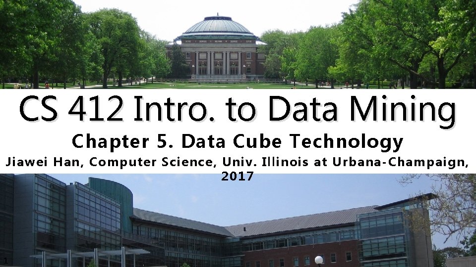 CS 412 Intro. to Data Mining Chapter 5. Data Cube Technology Jiawei Han, Computer