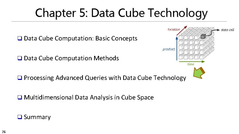 Chapter 5: Data Cube Technology q Data Cube Computation: Basic Concepts q Data Cube