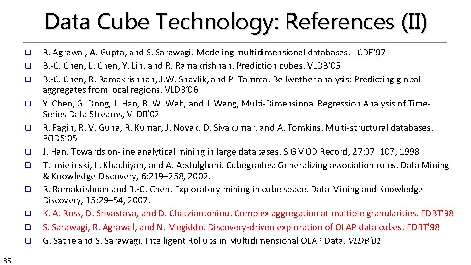 Data Cube Technology: References (II) q q q 35 R. Agrawal, A. Gupta, and