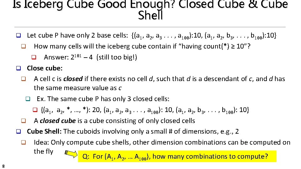 Is Iceberg Cube Good Enough? Closed Cube & Cube Shell Let cube P have