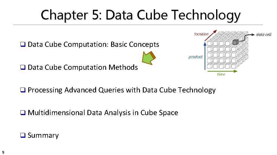 Chapter 5: Data Cube Technology q Data Cube Computation: Basic Concepts q Data Cube