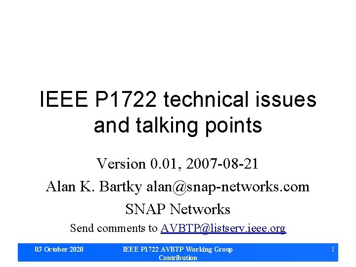 IEEE P 1722 technical issues and talking points Version 0. 01, 2007 -08 -21