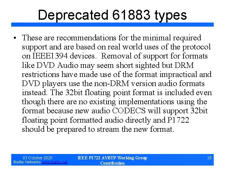 Deprecated 61883 types • These are recommendations for the minimal required support and are