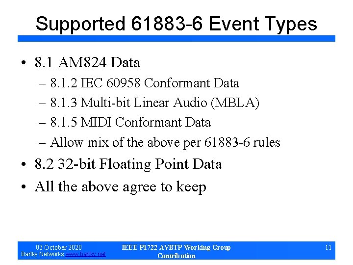 Supported 61883 -6 Event Types • 8. 1 AM 824 Data – 8. 1.