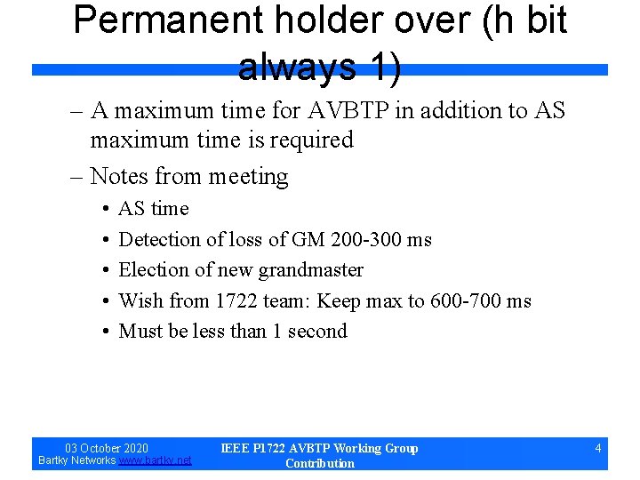 Permanent holder over (h bit always 1) – A maximum time for AVBTP in