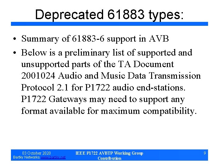 Deprecated 61883 types: • Summary of 61883 -6 support in AVB • Below is