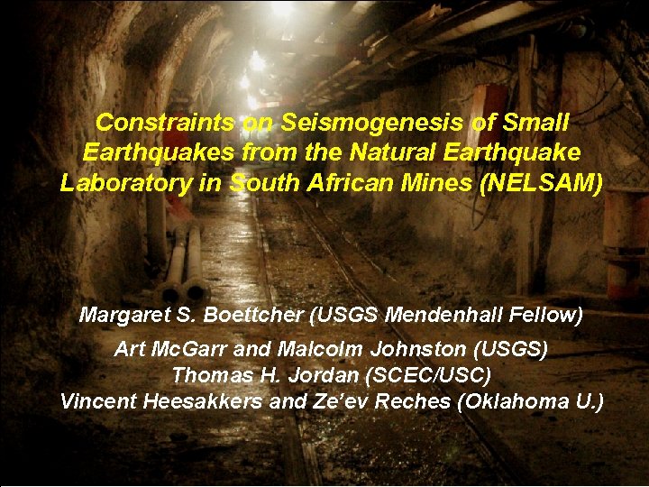 Constraints on Seismogenesis of Small Earthquakes from the Natural Earthquake Laboratory in South African
