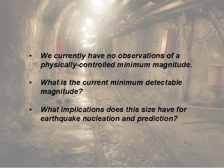  • We currently have no observations of a physically-controlled minimum magnitude. • What