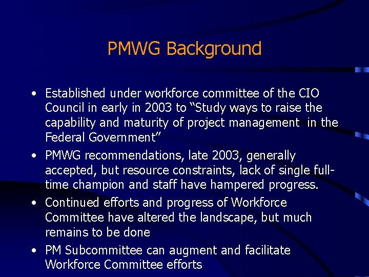PMWG Background • Established under workforce committee of the CIO Council in early in PMWG Background • Established under workforce committee of the CIO Council in early in