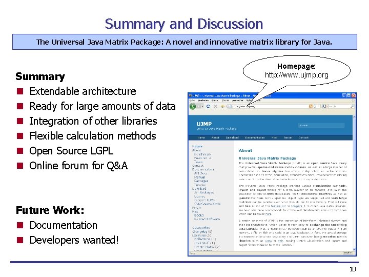 Summary and Discussion The Universal Java Matrix Package: A novel and innovative matrix library