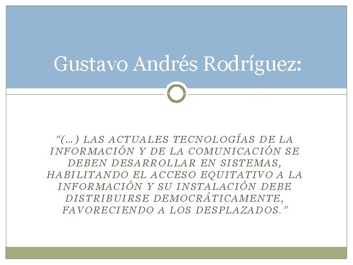Gustavo Andrés Rodríguez: “(…) LAS ACTUALES TECNOLOGÍAS DE LA INFORMACIÓN Y DE LA COMUNICACIÓN