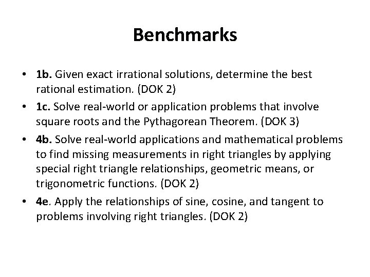 Benchmarks • 1 b. Given exact irrational solutions, determine the best rational estimation. (DOK