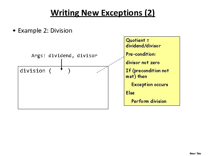 Writing New Exceptions (2) • Example 2: Division Quotient = dividend/divisor Args: dividend, divisor