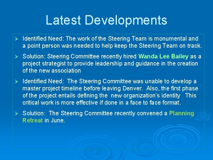 Latest Developments Ø Identified Need: The work of the Steering Team is monumental and