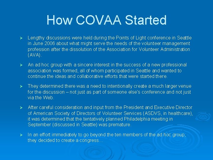 How COVAA Started Ø Lengthy discussions were held during the Points of Light conference