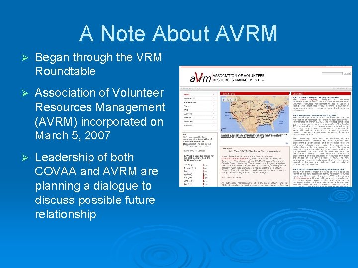 A Note About AVRM Ø Began through the VRM Roundtable Ø Association of Volunteer