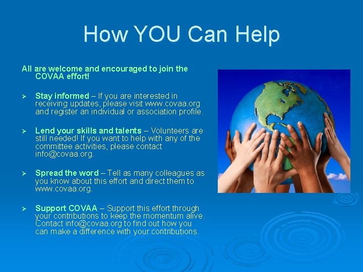 How YOU Can Help All are welcome and encouraged to join the COVAA effort!