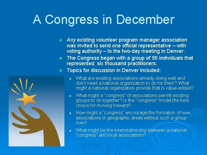 A Congress in December Any existing volunteer program manager association was invited to send
