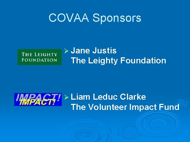 COVAA Sponsors Ø Jane Justis The Leighty Foundation Ø Liam Leduc Clarke The Volunteer