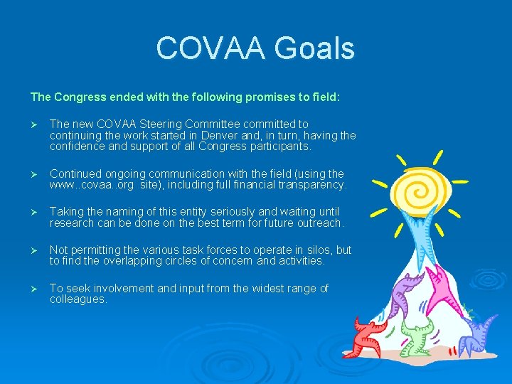 COVAA Goals The Congress ended with the following promises to field: Ø The new