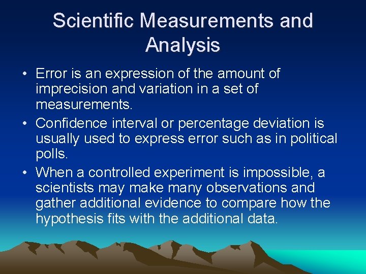 Scientific Measurements and Analysis • Error is an expression of the amount of imprecision