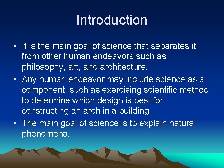 Introduction • It is the main goal of science that separates it from other