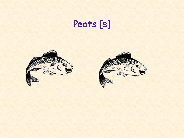 Peats [s] 