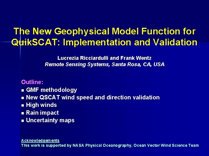 The New Geophysical Model Function for Quik. SCAT: Implementation and Validation Lucrezia Ricciardulli and
