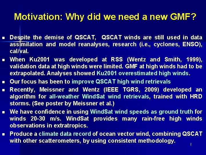 Motivation: Why did we need a new GMF? n n n Despite the demise