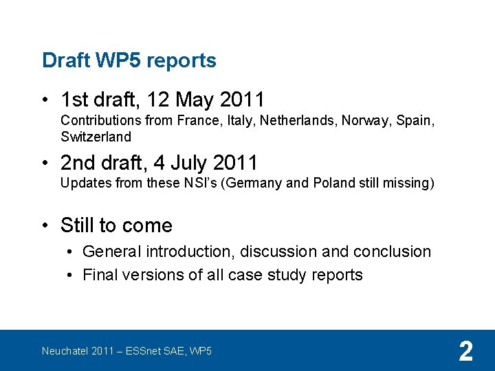 Draft WP 5 reports • 1 st draft, 12 May 2011 Contributions from France,