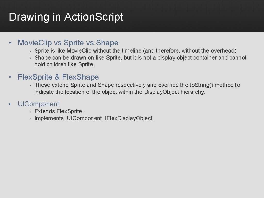 Drawing in Action. Script • Movie. Clip vs Sprite vs Shape ‣ ‣ Sprite