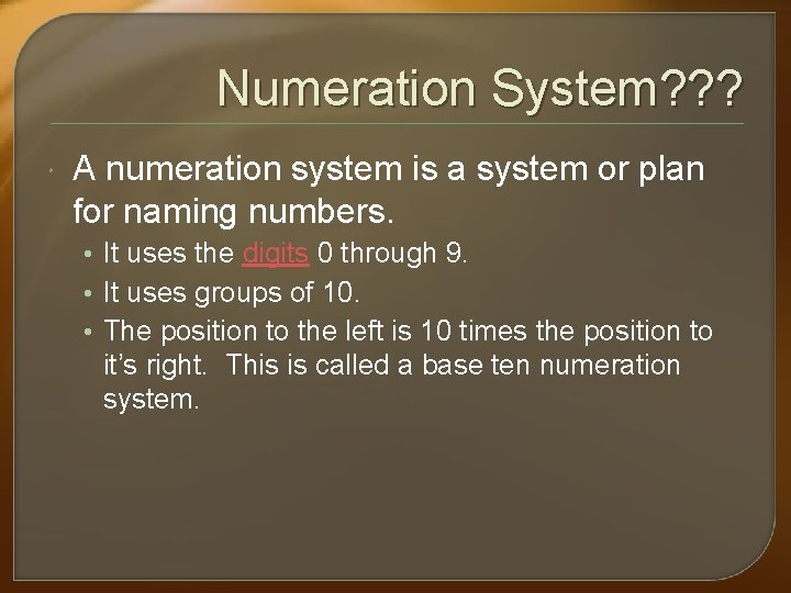 Numeration System? ? ? A numeration system is a system or plan for naming