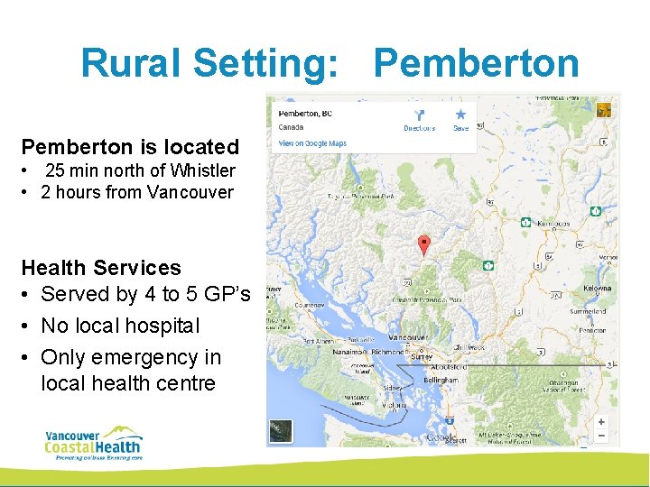 Rural Setting: Pemberton is located • 25 min north of Whistler • 2 hours