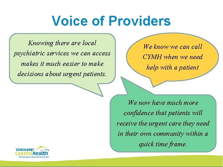 Voice of Providers Knowing there are local psychiatric services we can access makes it