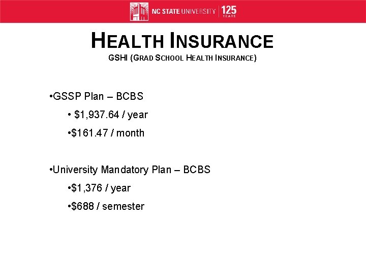 HEALTH INSURANCE GSHI (GRAD SCHOOL HEALTH INSURANCE) • GSSP Plan – BCBS • $1,