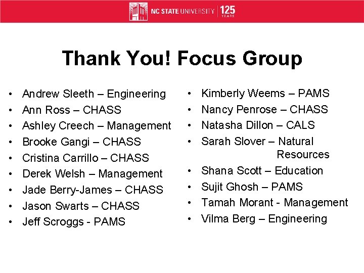 Thank You! Focus Group • • • Andrew Sleeth – Engineering Ann Ross –