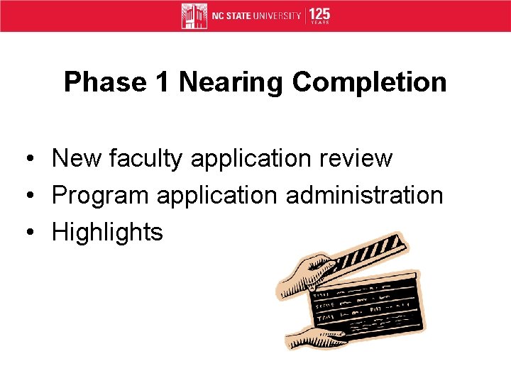 Phase 1 Nearing Completion • New faculty application review • Program application administration •