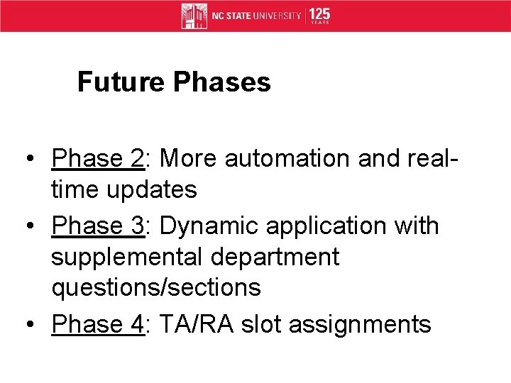 Future Phases • Phase 2: More automation and realtime updates • Phase 3: Dynamic