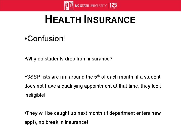 HEALTH INSURANCE • Confusion! • Why do students drop from insurance? • GSSP lists