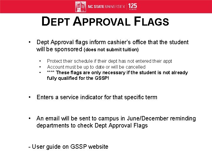 DEPT APPROVAL FLAGS • Dept Approval flags inform cashier’s office that the student will